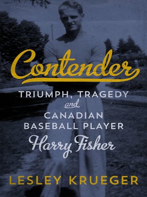 cover image of Contender: Triumph, Tragedy and Canadian Baseball Player Harry Fisher